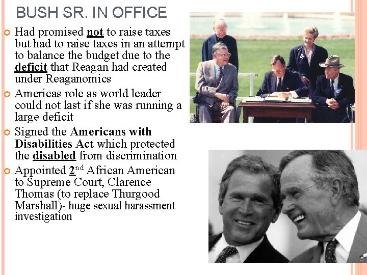 BUSH SR. IN OFFICE Had promised not to raise taxes but had to raise
