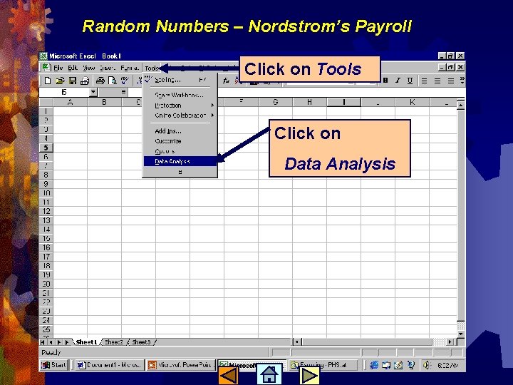 Random Numbers – Nordstrom’s Payroll Click on Tools Click on Data Analysis 