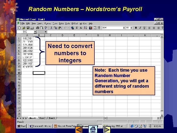 Random Numbers – Nordstrom’s Payroll Need to convert numbers to integers Note: Each time