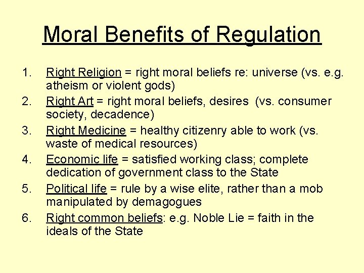 Moral Benefits of Regulation 1. 2. 3. 4. 5. 6. Right Religion = right