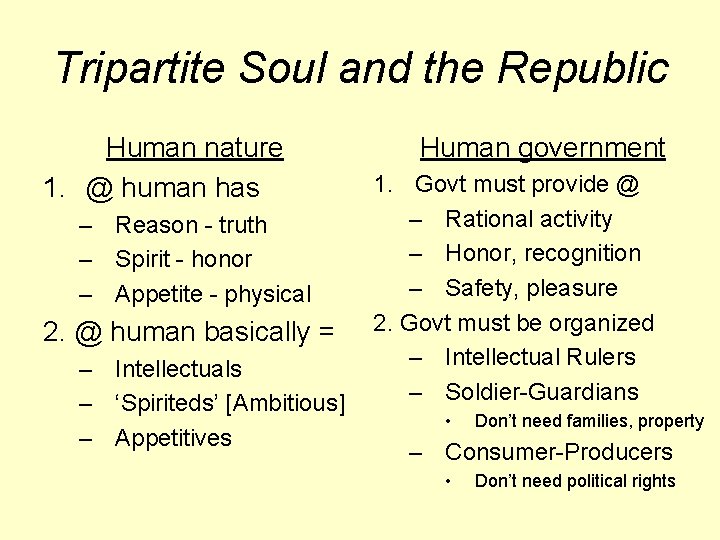 Tripartite Soul and the Republic Human nature 1. @ human has – Reason -