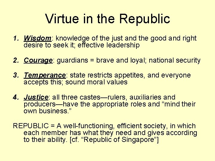 Virtue in the Republic 1. Wisdom: knowledge of the just and the good and