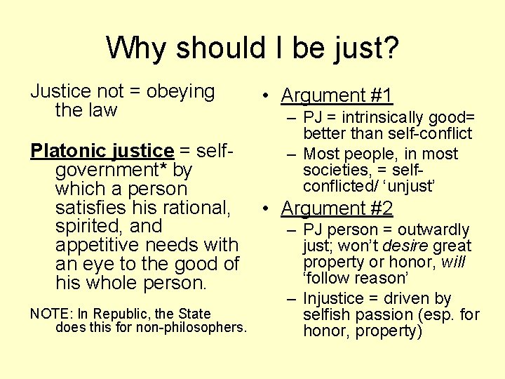 Why should I be just? Justice not = obeying the law • Argument #1