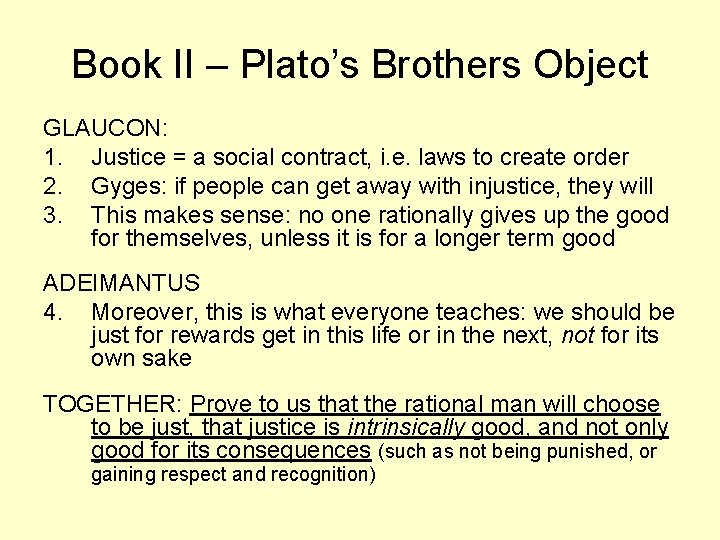 Book II – Plato’s Brothers Object GLAUCON: 1. Justice = a social contract, i.