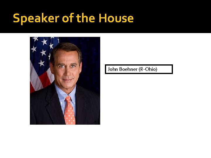 Speaker of the House John Boehner (R-Ohio) 