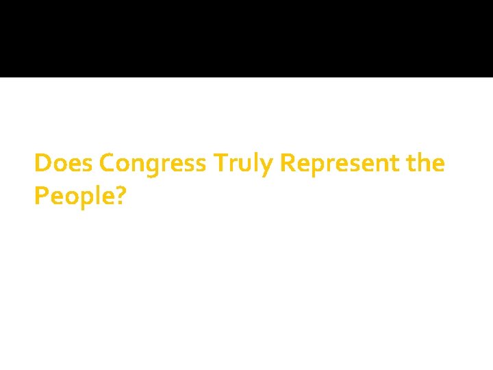 Does Congress Truly Represent the People? 