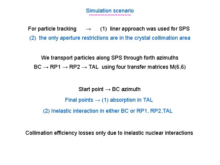 Simulation scenario ------------For particle tracking → (1) liner approach was used for SPS (2)