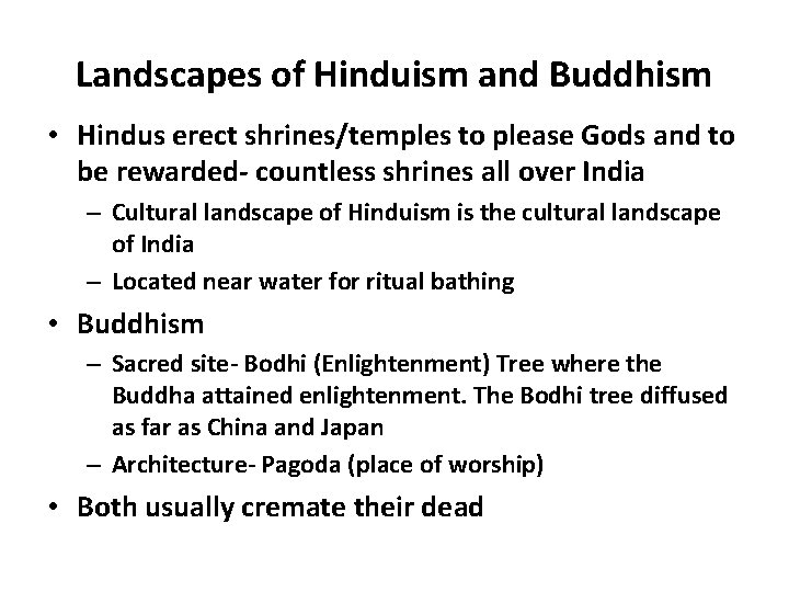 Landscapes of Hinduism and Buddhism • Hindus erect shrines/temples to please Gods and to