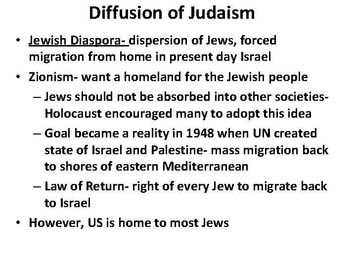 Diffusion of Judaism • Jewish Diaspora- dispersion of Jews, forced migration from home in