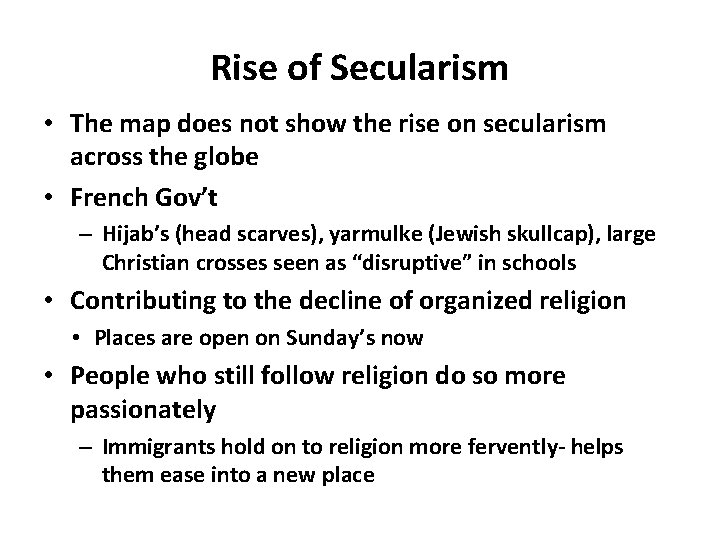 Rise of Secularism • The map does not show the rise on secularism across