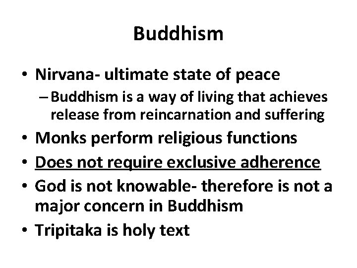 Buddhism • Nirvana- ultimate state of peace – Buddhism is a way of living