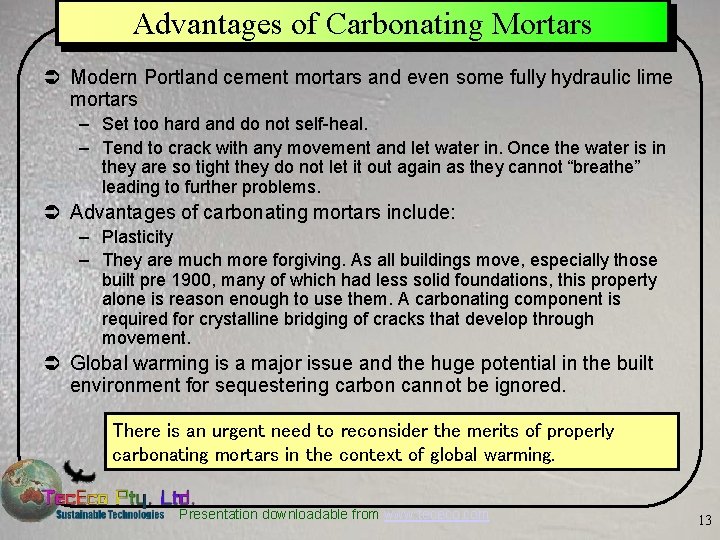 Advantages of Carbonating Mortars Ü Modern Portland cement mortars and even some fully hydraulic