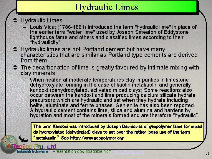 Hydraulic Limes Ü Hydraulic Limes – Louis Vicat (1786 -1861) introduced the term "hydraulic