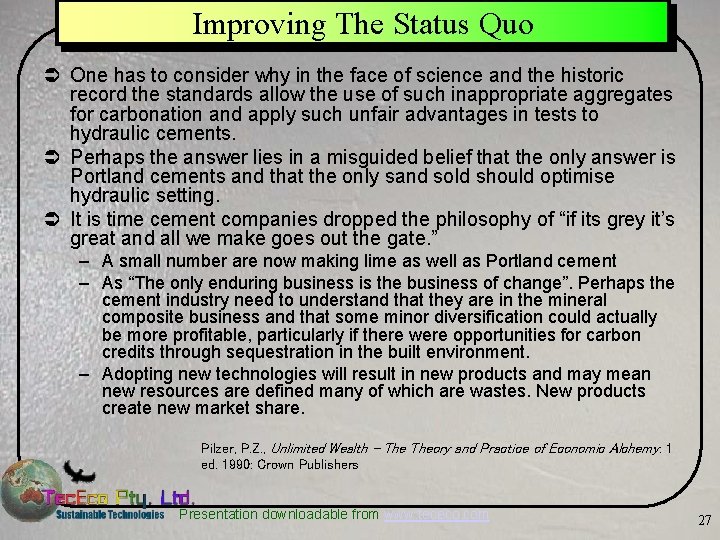 Improving The Status Quo Ü One has to consider why in the face of