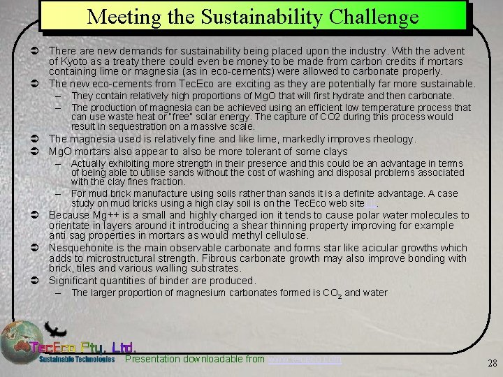 Meeting the Sustainability Challenge Ü There are new demands for sustainability being placed upon