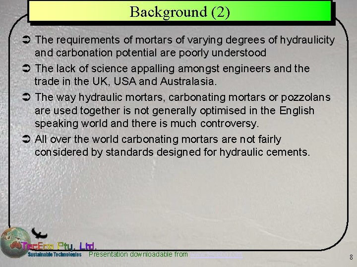 Background (2) Ü The requirements of mortars of varying degrees of hydraulicity and carbonation