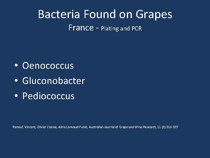 Bacteria Found on Grapes France - Plating and PCR • Oenococcus • Gluconobacter •