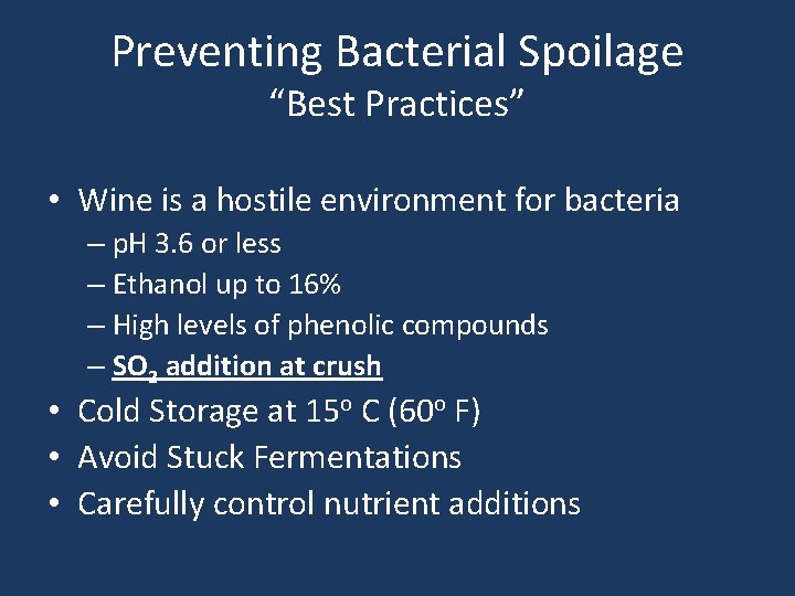 Preventing Bacterial Spoilage “Best Practices” • Wine is a hostile environment for bacteria –