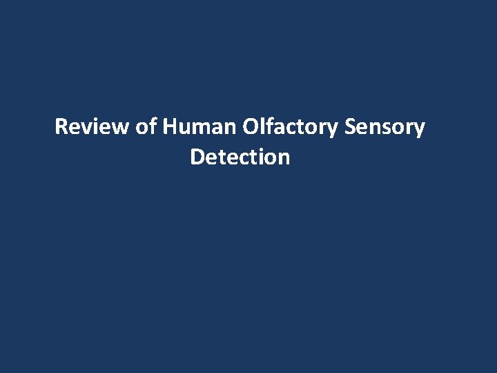 Review of Human Olfactory Sensory Detection 