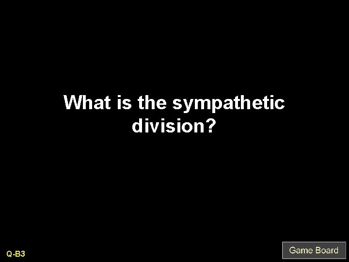 What is the sympathetic division? Q-B 3 