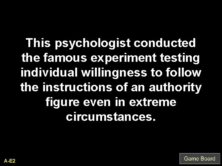 This psychologist conducted the famous experiment testing individual willingness to follow the instructions of