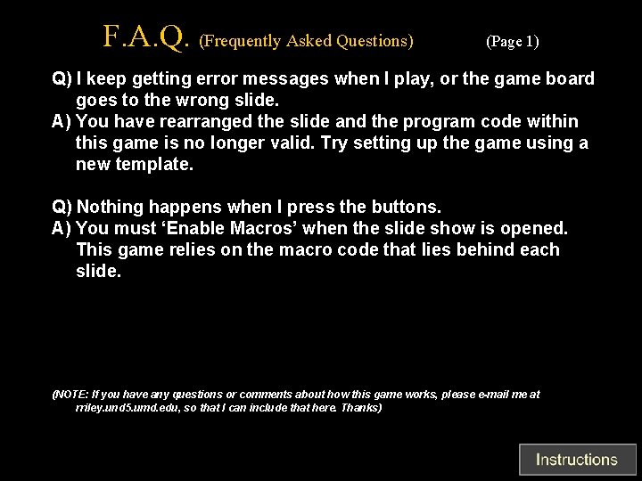 F. A. Q. (Frequently Asked Questions) (Page 1) Q) I keep getting error messages