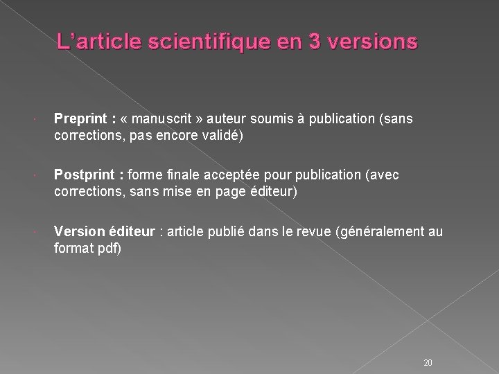 L’article scientifique en 3 versions Preprint : « manuscrit » auteur soumis à publication