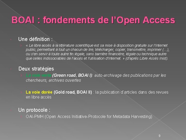 BOAI : fondements de l’Open Access Une définition : › « Le libre accès