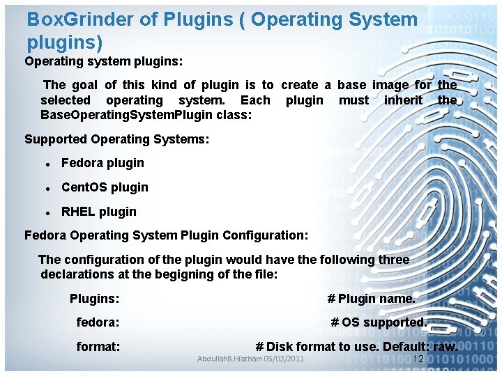 Box. Grinder of Plugins ( Operating System plugins) Operating system plugins: The goal of