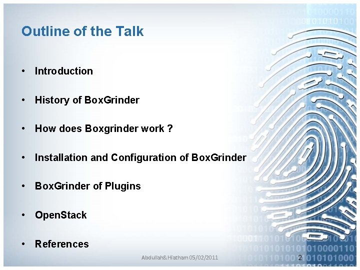 Outline of the Talk • Introduction • History of Box. Grinder • How does