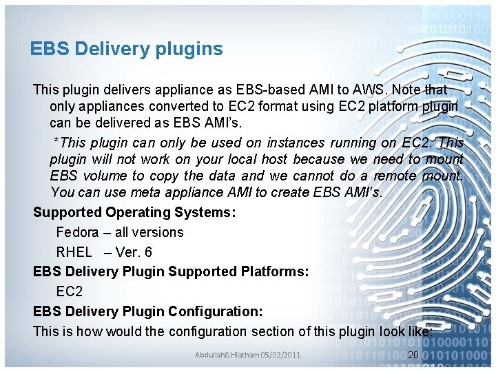 EBS Delivery plugins This plugin delivers appliance as EBS-based AMI to AWS. Note that