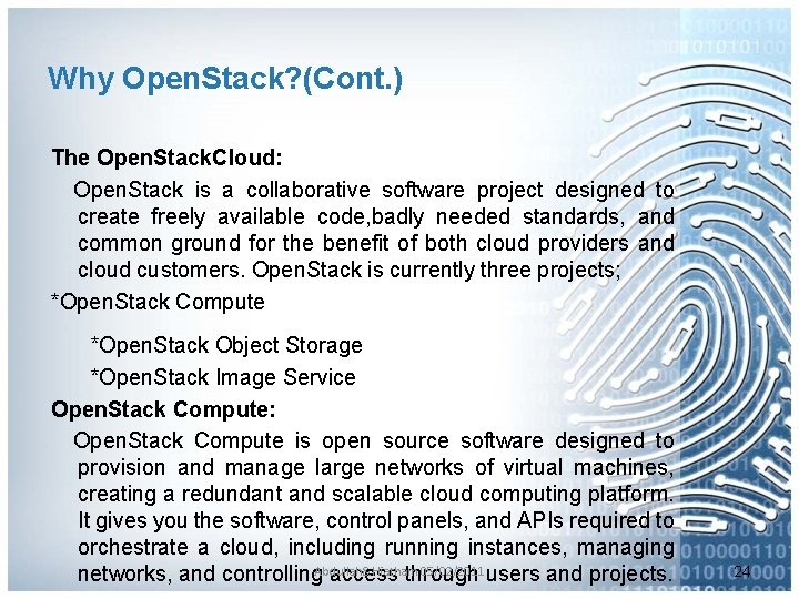 Why Open. Stack? (Cont. ) The Open. Stack. Cloud: Open. Stack is a collaborative