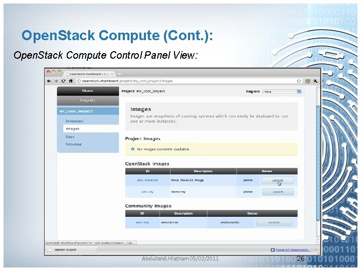 Open. Stack Compute (Cont. ): Open. Stack Compute Control Panel View: Abdullah&Hiatham 05/02/2011 26