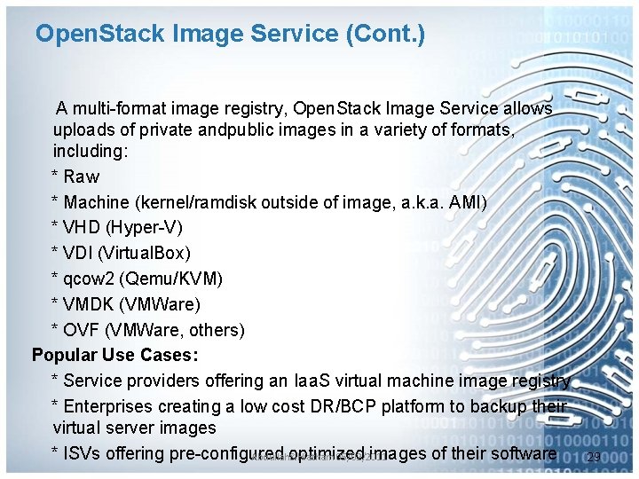 Open. Stack Image Service (Cont. ) A multi-format image registry, Open. Stack Image Service