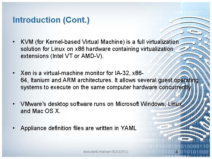 Introduction (Cont. ) • KVM (for Kernel-based Virtual Machine) is a full virtualization solution