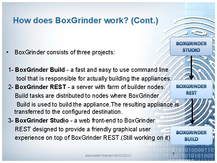 How does Box. Grinder work? (Cont. ) • Box. Grinder consists of three projects: