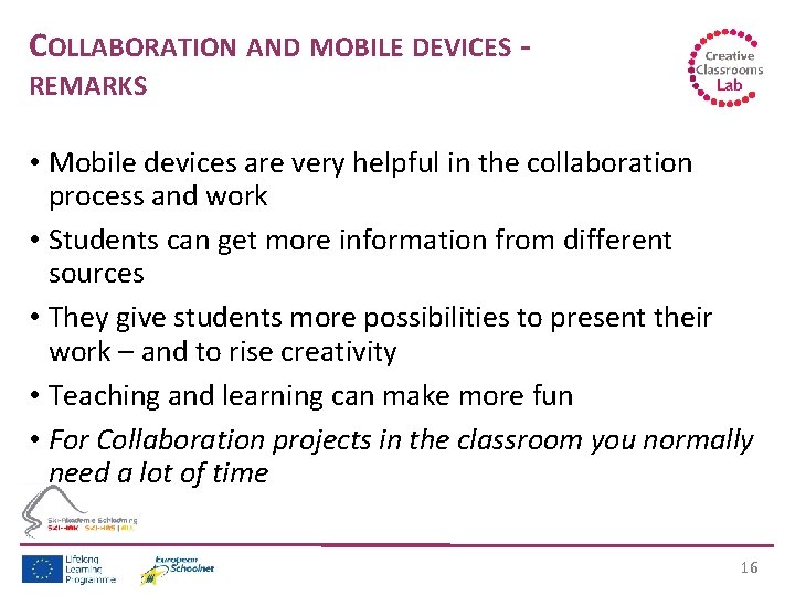 COLLABORATION AND MOBILE DEVICES REMARKS • Mobile devices are very helpful in the collaboration