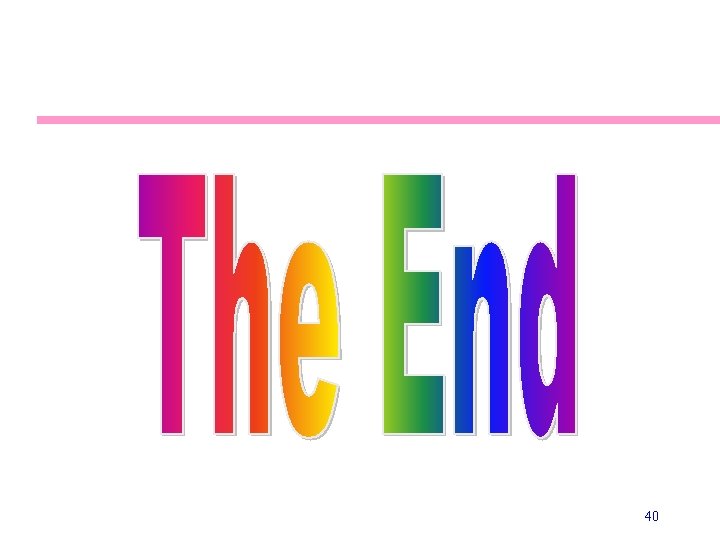 The End 40 
