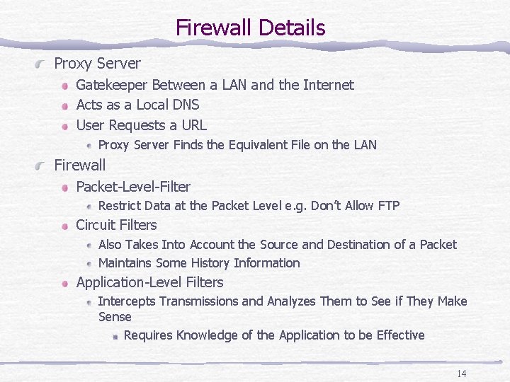 Firewall Details Proxy Server Gatekeeper Between a LAN and the Internet Acts as a