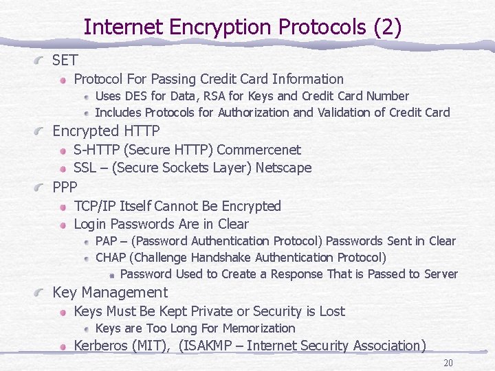 Internet Encryption Protocols (2) SET Protocol For Passing Credit Card Information Uses DES for