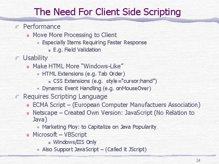 The Need For Client Side Scripting Performance Move More Processing to Client Especially Items