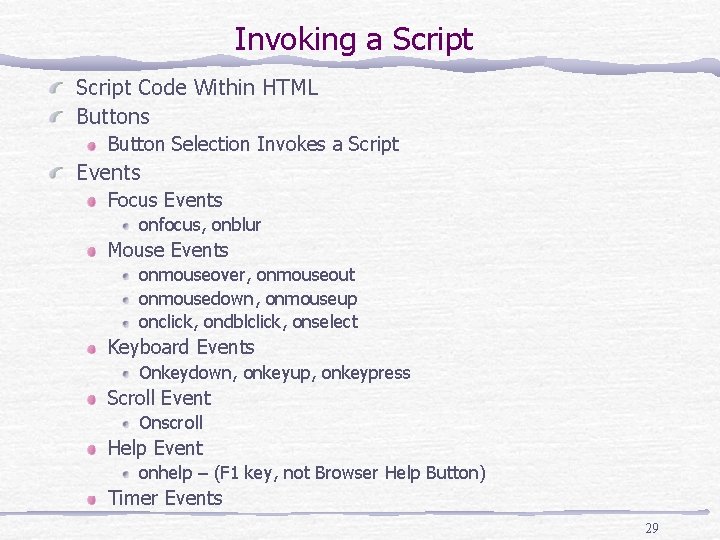 Invoking a Script Code Within HTML Buttons Button Selection Invokes a Script Events Focus