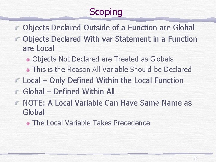 Scoping Objects Declared Outside of a Function are Global Objects Declared With var Statement