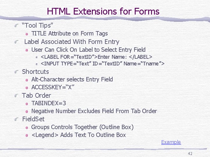 HTML Extensions for Forms “Tool Tips” TITLE Attribute on Form Tags Label Associated With