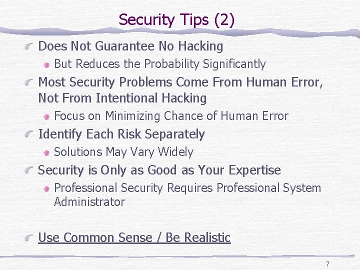Security Tips (2) Does Not Guarantee No Hacking But Reduces the Probability Significantly Most