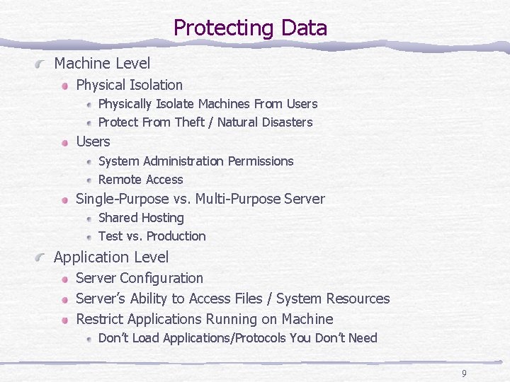 Protecting Data Machine Level Physical Isolation Physically Isolate Machines From Users Protect From Theft