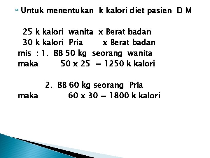  Untuk menentukan k kalori diet pasien D M 25 k kalori wanita x