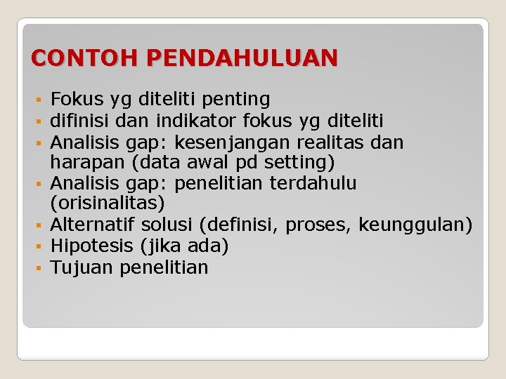 CONTOH PENDAHULUAN § § § § Fokus yg diteliti penting difinisi dan indikator fokus