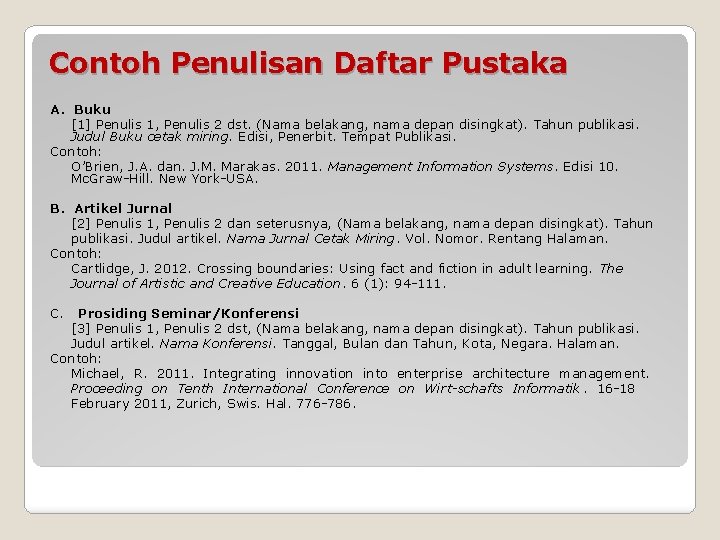 Contoh Penulisan Daftar Pustaka A. Buku [1] Penulis 1, Penulis 2 dst. (Nama belakang,