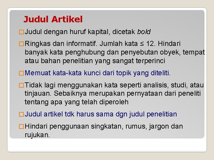 Judul Artikel � Judul dengan huruf kapital, dicetak bold � Ringkas dan informatif. Jumlah